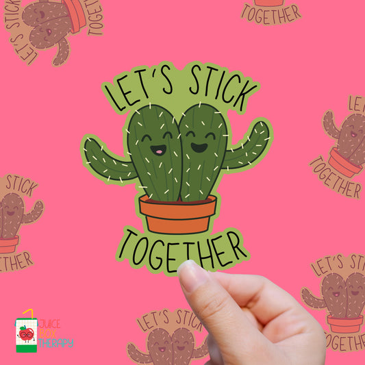 Let's Stick Together – Cactus Codependency Club