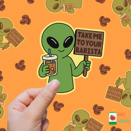 Take Me to Your Barista – Alien Edition vinyl sticker