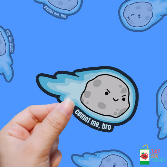 Comet Me, Bro – Cosmic Confrontation vinyl sticker