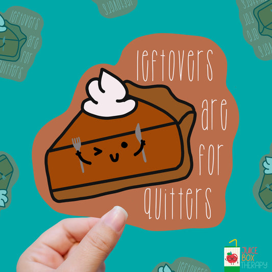 Leftovers Are for Quitters – Feast Mode vinyl sticker